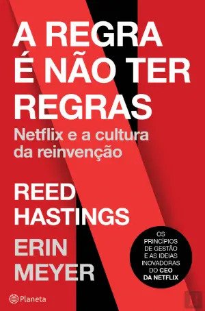 Capa do livro a regra é não ter regras de Reed Hastings e Erin Meyer